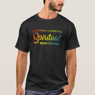 Tillfälligt stängt för Andlig underhållsedel T Shirt