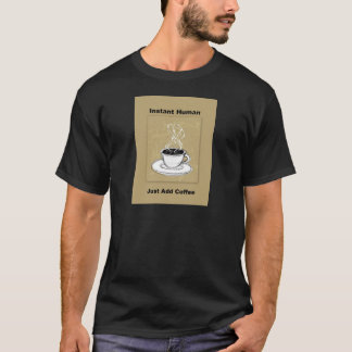 Tillfoga precis kaffeögonblickmänniskan t shirt