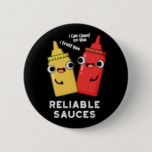 Tillförlitlig Sauces Funny Food Pun Mörk BG Knapp