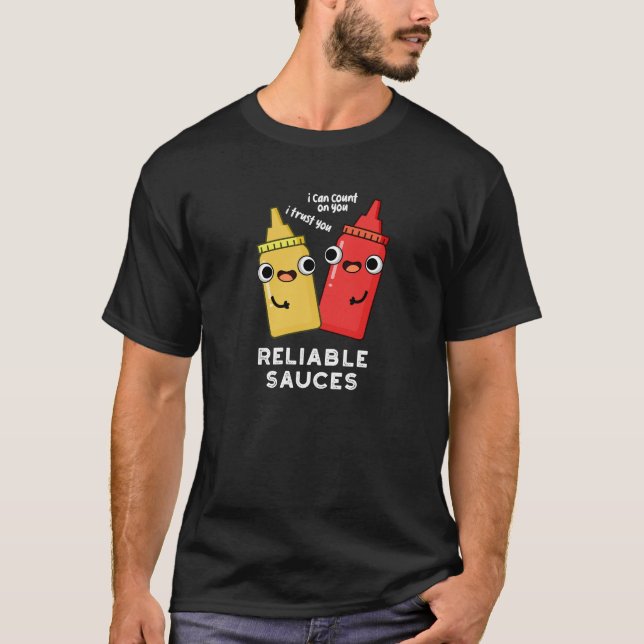 Tillförlitlig Sauces Funny Food Pun Mörk BG T Shirt (Framsida)