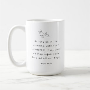 Tillfredsställ oss på morgonen Psalm 90:14 Mugg