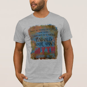 Tillfredsställs inte… veckla upp din egna myth t shirt