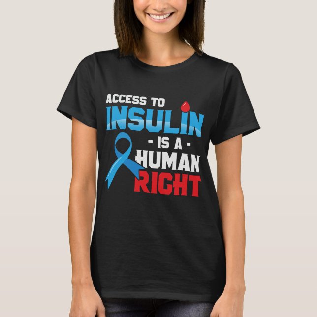 Tillgång till insulin är en human Höger T Shirt (Framsida)