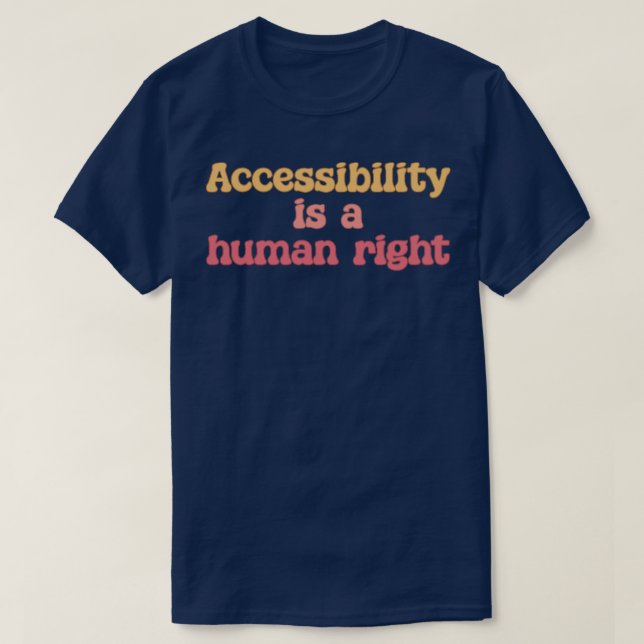 Tillgänglighet är en aktivering av Högerna för fun T Shirt (Design framsida)