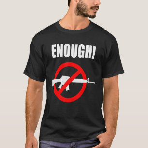 Tillräckligt med Gun Reform Skydda nu Barn End Gun T Shirt