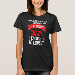 Tillräckligt skicklig för att bli elev t shirt