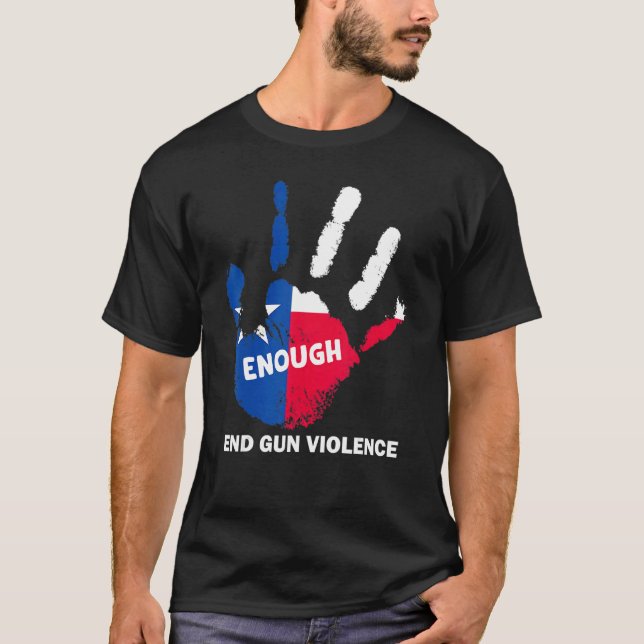 Tillräckligt slut på Gun Violence No Gun Texas Fla T Shirt (Framsida)