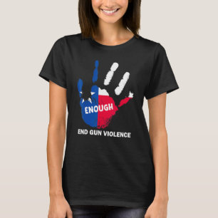 Tillräckligt slut på Gun Violence No Gun Texas Fla T Shirt