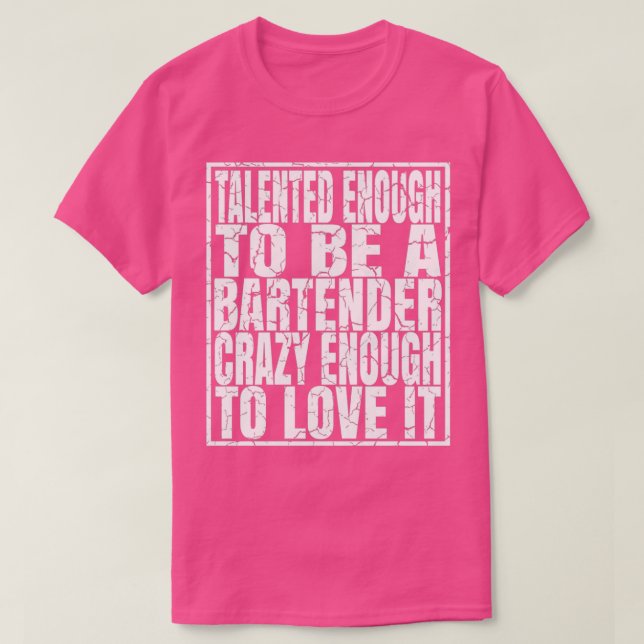 Tillräckligt talangfull för att vara en bartender- t shirt (Design framsida)