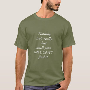 "Tills din fru inte kan hitta den" T Shirt