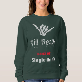 Tills döden gör mig singel igen T-shirt