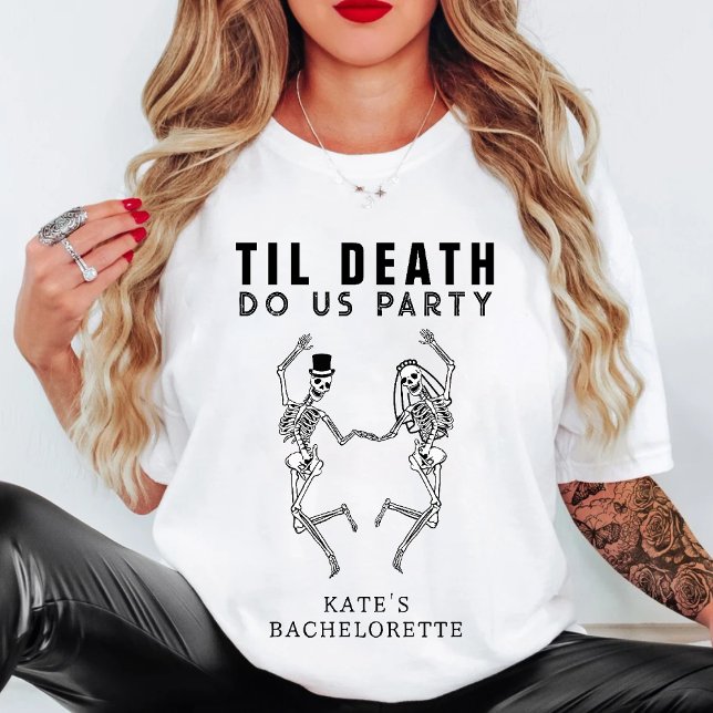 Tills döden skiljer oss åt Sällskap Bachelorette T Shirt (Til Death Do Us Party Skeleton Couple Bachelorette T-Shirt
)