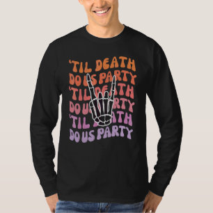 Tills döden skiljer oss åt Systerbrud eller dö Brö T Shirt