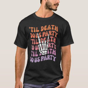 Tills döden skiljer oss åt Systerbrud eller dö Brö T Shirt