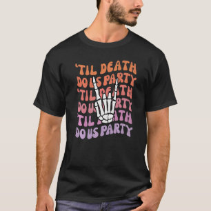 Tills döden skiljer oss åt Systerfest Brud eller d T Shirt