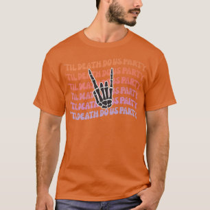Tills döden skiljer oss åt Systerfest Brud eller d T Shirt