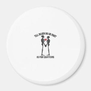 Tills döden skiljer oss åt valentin design magnet