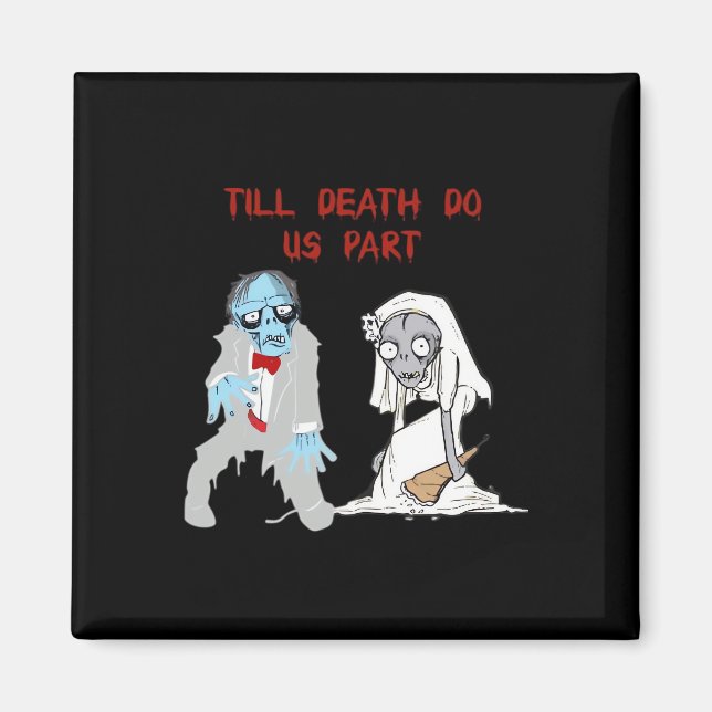 Tills döden skiljer oss åt Zombiebröllop Halloween Magnet (Framsidan)