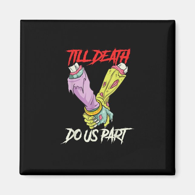Tills döden skiljer oss åt Zombiehänder Död Pastel Magnet (Framsidan)