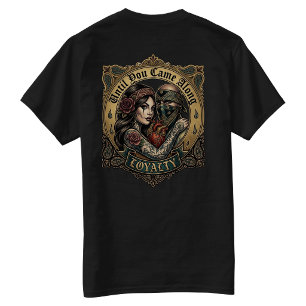 Tills du kom Lojalitet T Shirt