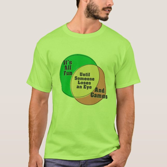 Tills någon förlorar en Öga är det all Roligt och  T Shirt (Framsida)