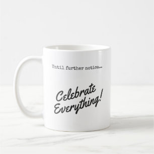 Tills vidare, fira allt! Kaffe Kaffemugg