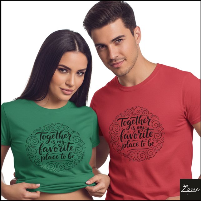 Tillsammans är favoritplats Citat Konst T Shirt (Sample design. Several style are available to choose from, with the option to add a name & color.)