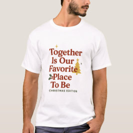 Tillsammans är vår favoritplats att vara t shirt