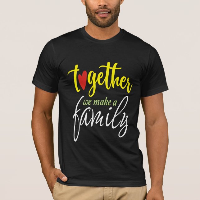 Tillsammans bildar vi en familj t shirt (Framsida)