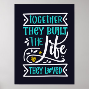 Tillsammans Byggt de livet de älskade Poster