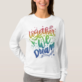 Tillsammans drömmer vi om varandra. t shirt