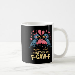Tillsammans F-caw-f Roligt Korp Meme Alla Hjärtans Kaffemugg