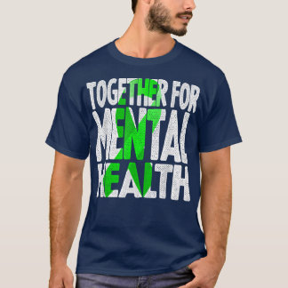 Tillsammans för psykisk hälsa - psykisk hälsa 6637 t shirt
