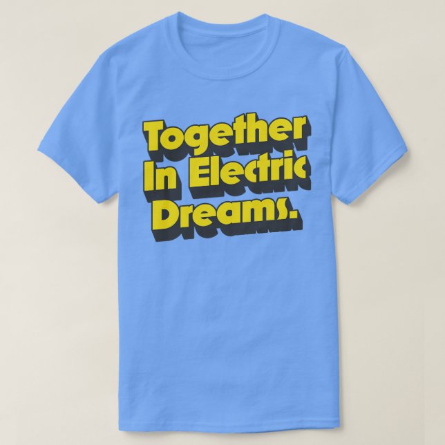 Tillsammans i elektriska drömmar t shirt (Design framsida)