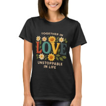 Tillsammans i kärlek ostoppbara i livet T-Shirt –