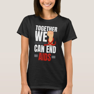 Tillsammans kan vi få ett slut på Aids HIV AIDS Aw T Shirt