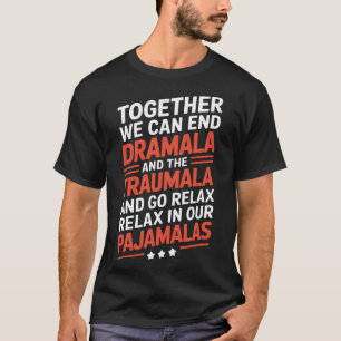 Tillsammans kan vi stoppa Dramala och Traumala T Shirt
