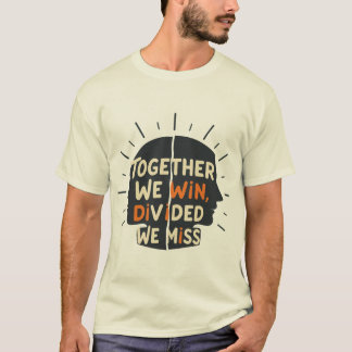 Tillsammans Vinner Vi, Isär Blir Vi Missade T Shirt