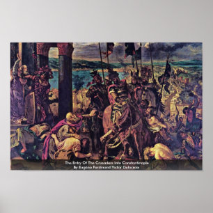 Tillträdeet av korsfararna in i Constantinople Poster