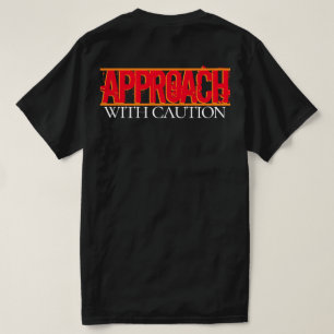 Tillvägagångssätt med försiktighet T-Shirt