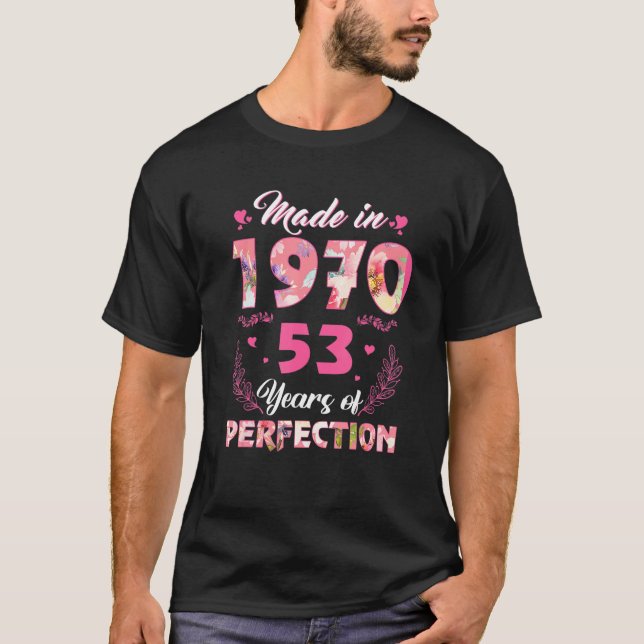 Tillverkad 1970 Blommigt 53 år gammal 53:e födelse T Shirt (Framsida)