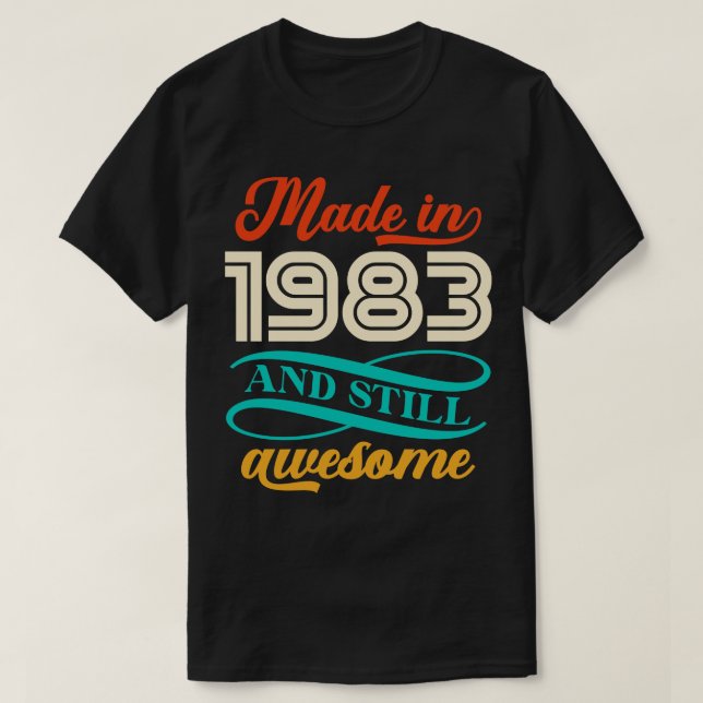 Tillverkad 1983 och fortfarande Fantastisk T Shirt (Design framsida)