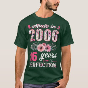 Tillverkad 2006 Blommigt 16 år gammal 16:e födelse T Shirt
