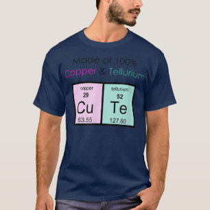 Tillverkad av 100 koppar och Tellurium Cu Te Cutet T Shirt