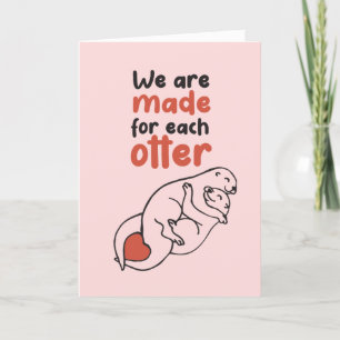 Tillverkad för varje Otter Pun Cute Funny Valentin Helgkort