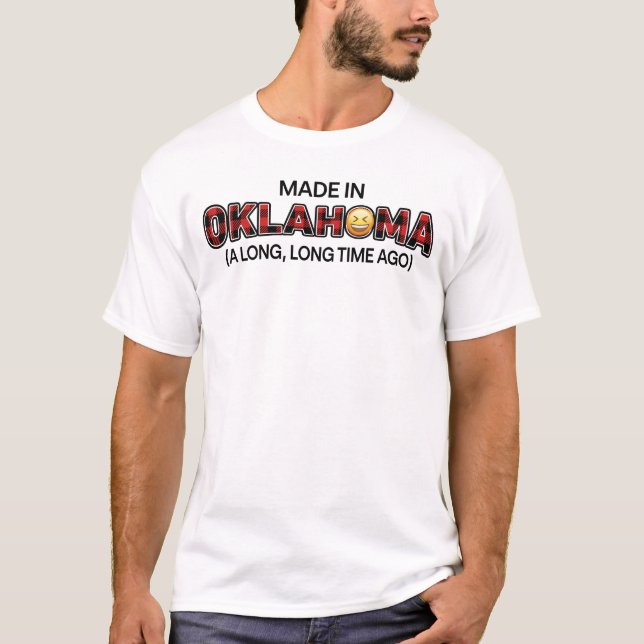 tillverkad i Oklahoma för länge sedan var det roli T Shirt (Framsida)