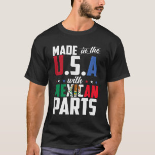 Tillverkad i USA med mexikanska delar T Shirt