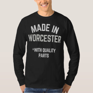 Tillverkad i Worcester Slogan född i Worcester T Shirt