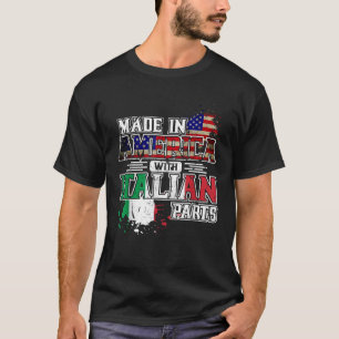 Tillverkade i Amerika med italienska delar T Shirt