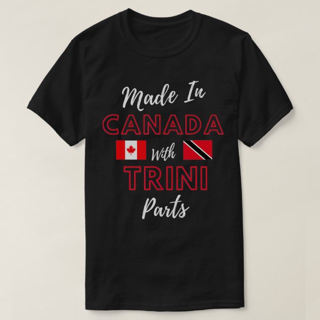 Tillverkade i Kanada med Trini Parts Trinidad och  T Shirt (Design framsida)